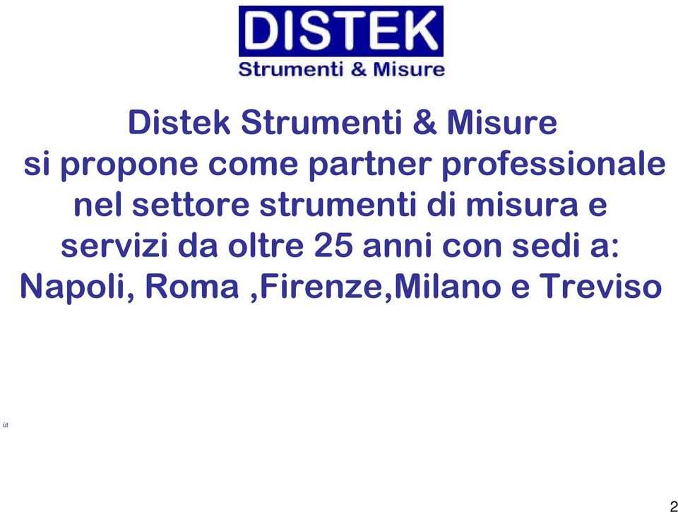 di misura e servizi da oltre 25 anni con