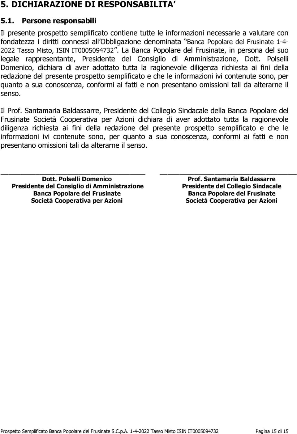 1-4- 2022 Tasso Misto, ISIN IT0005094732. La Banca Popolare del Frusinate, in persona del suo legale rappresentante, Presidente del Consiglio di Amministrazione, Dott.