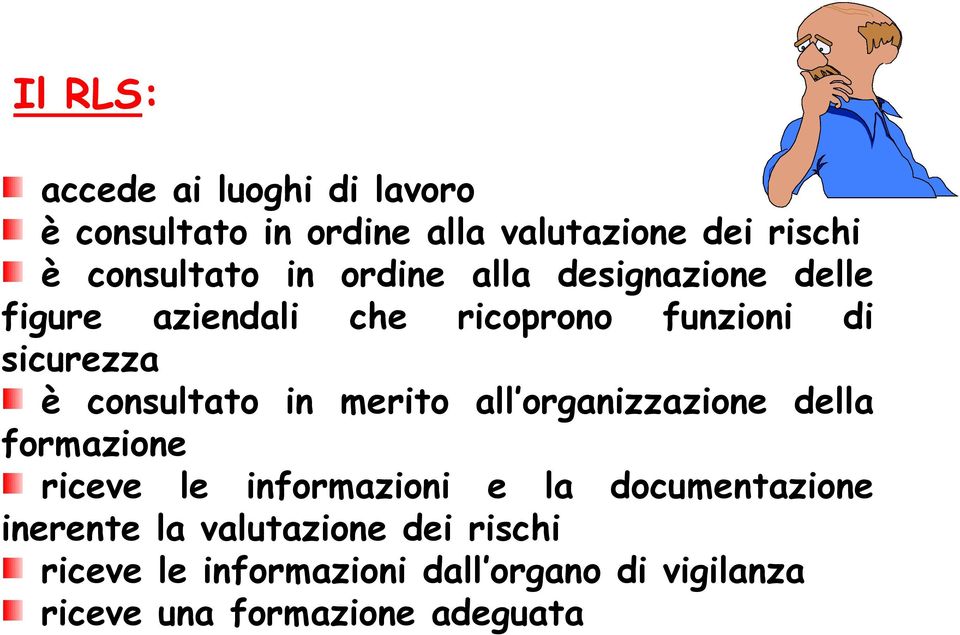 in merito all organizzazione della formazione riceve le informazioni e la documentazione inerente la