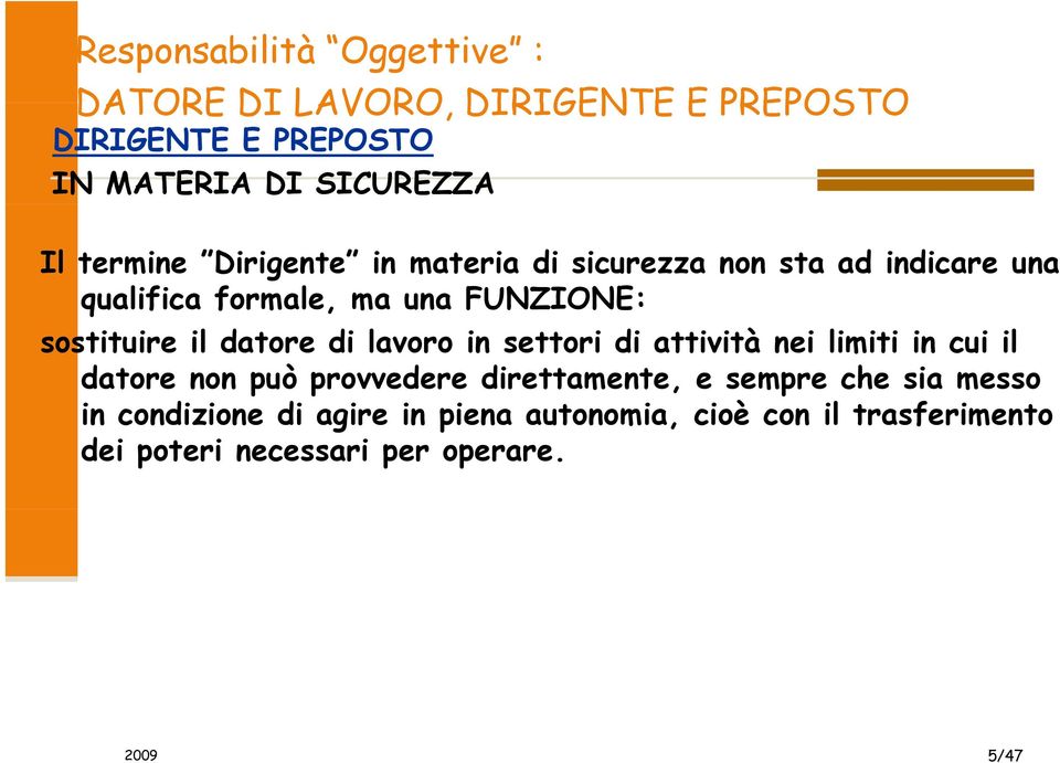 datore di lavoro in settori di attività nei limiti in cui il datore non può provvedere direttamente, e sempre che sia