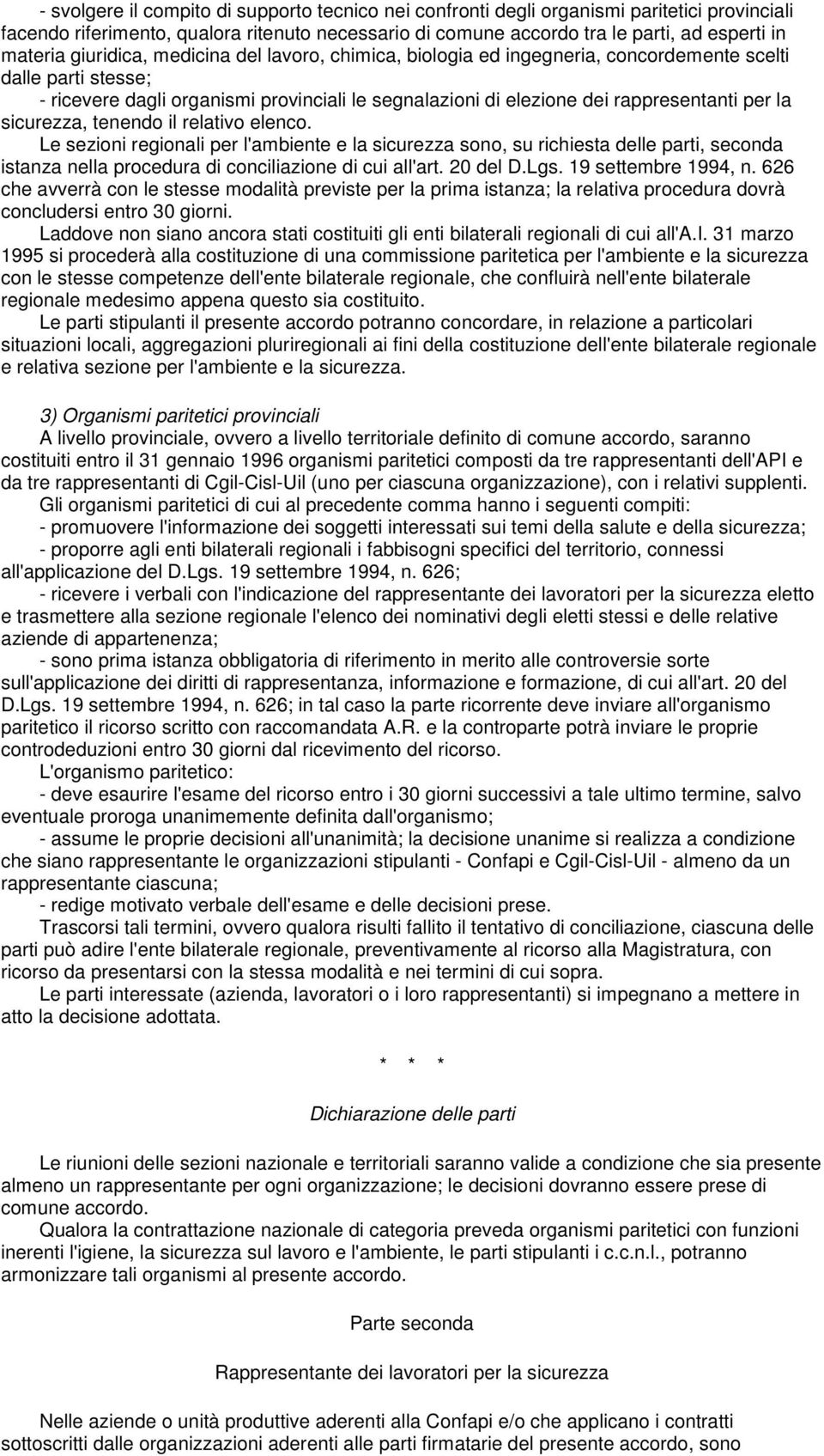 sicurezza, tenendo il relativo elenco. Le sezioni regionali per l'ambiente e la sicurezza sono, su richiesta delle parti, seconda istanza nella procedura di conciliazione di cui all'art. 20 del D.Lgs.