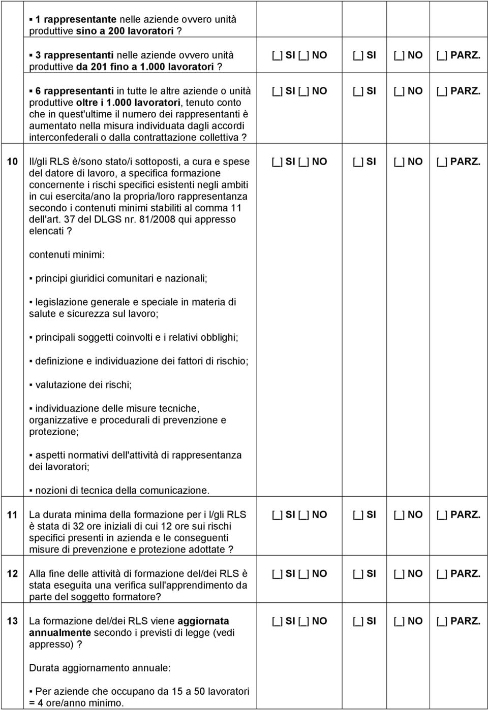 000 lavoratori, tenuto conto che in quest'ultime il numero dei rappresentanti è aumentato nella misura individuata dagli accordi interconfederali o dalla contrattazione collettiva?