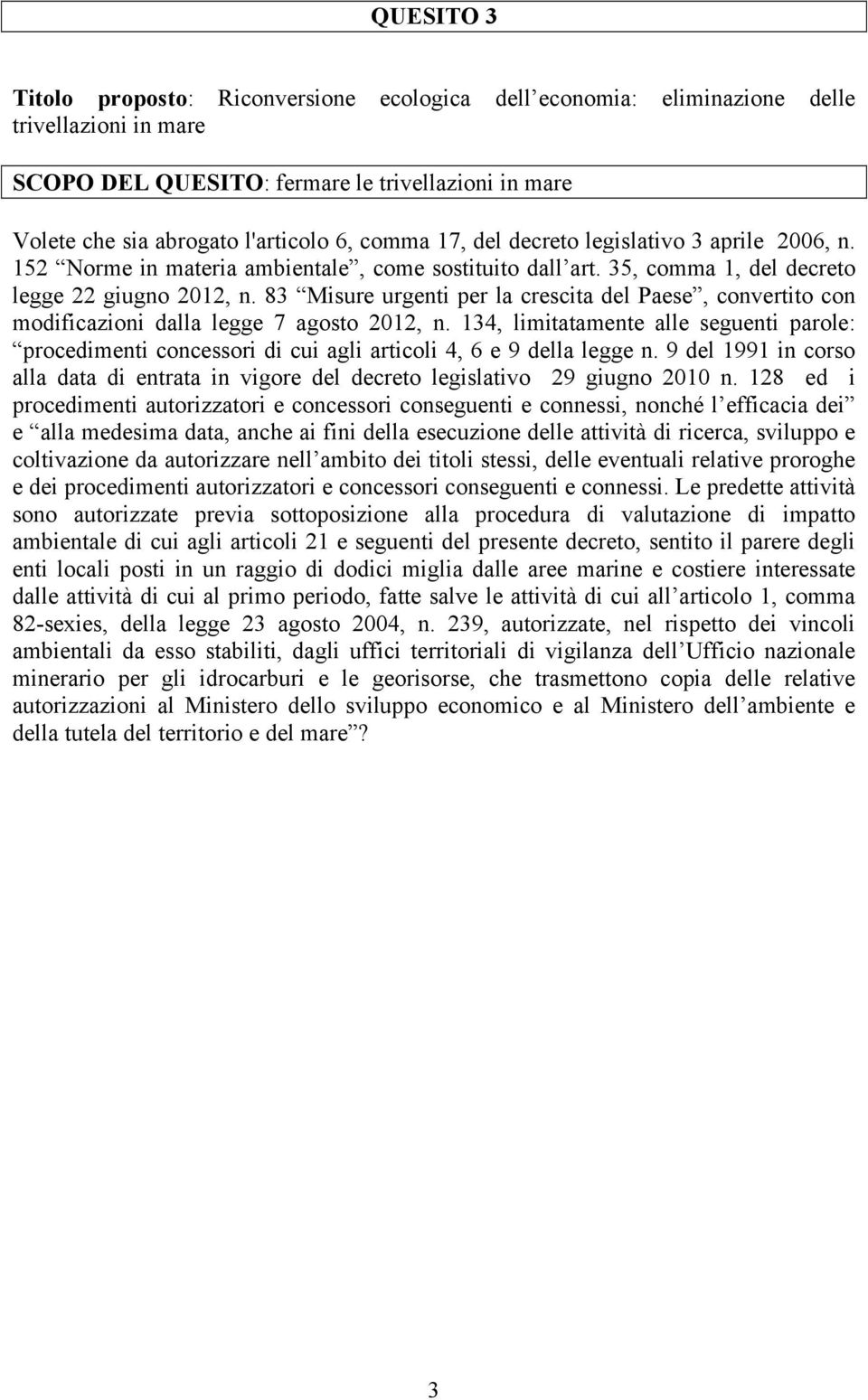 83 Misure urgenti per la crescita del Paese, convertito con modificazioni dalla legge 7 agosto 2012, n.