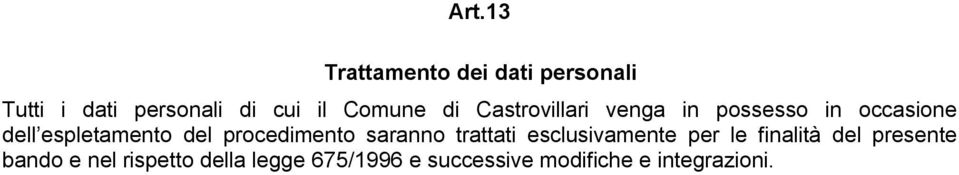 del procedimento saranno trattati esclusivamente per le finalità del