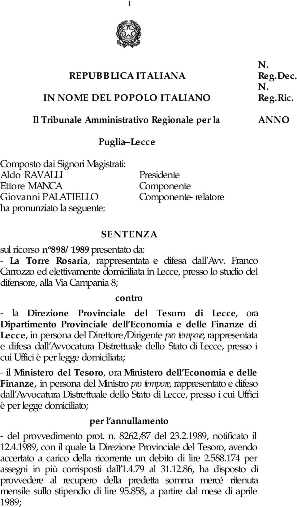 presentato da: - La Torre Rosaria, rappresentata e difesa dall Avv.