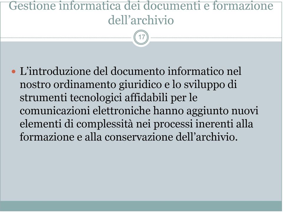 tecnologici affidabili per le comunicazioni elettroniche hanno aggiunto nuovi