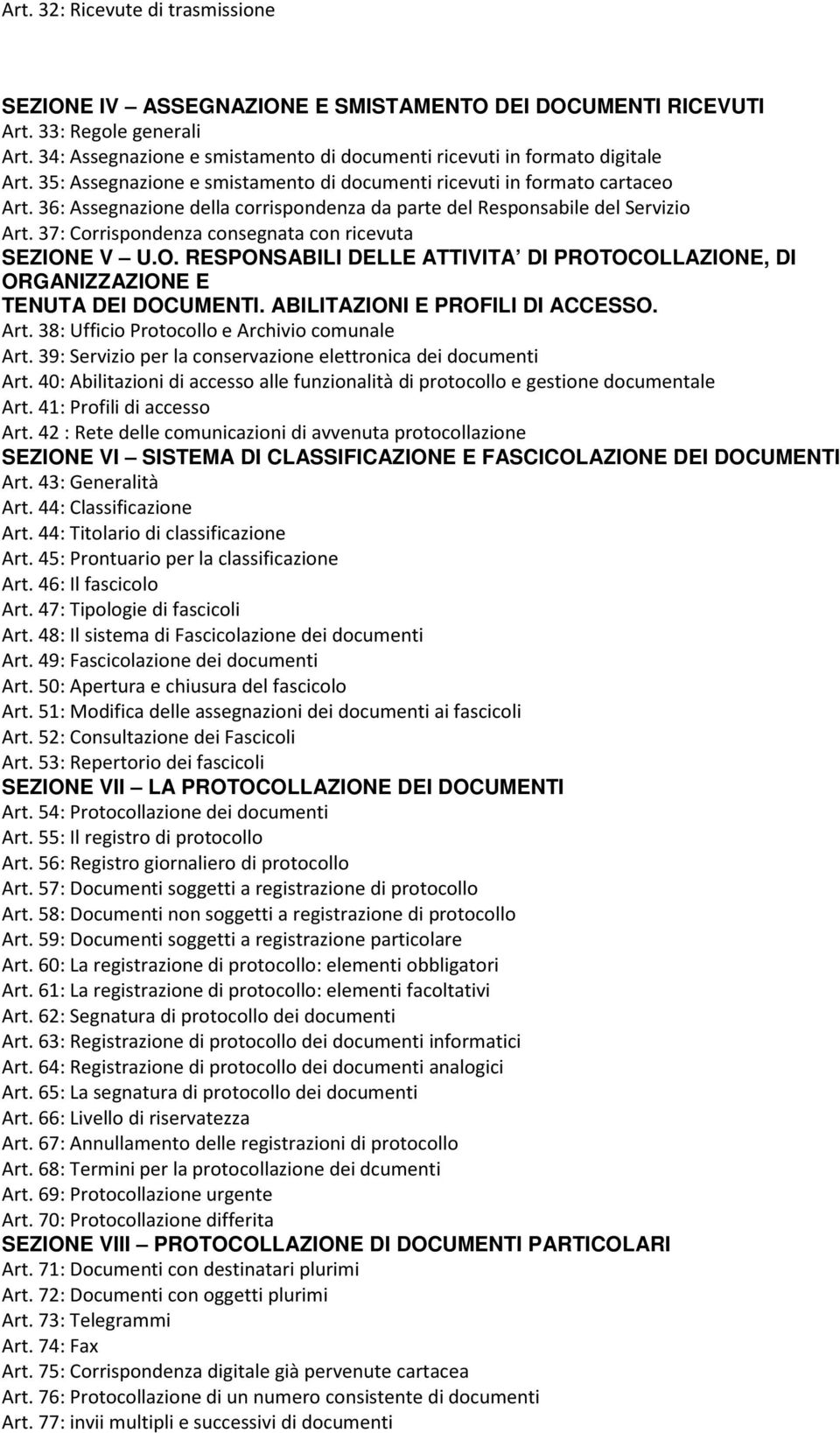 36: Assegnazione della corrispondenza da parte del Responsabile del Servizio Art. 37: Corrispondenza consegnata con ricevuta SEZION