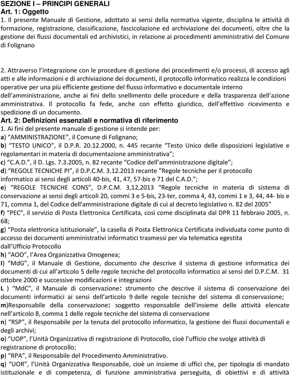 che la gestione dei flussi documentali ed archivistici, in relazione ai procedimenti amministrativi del Comune di Folignano 2.