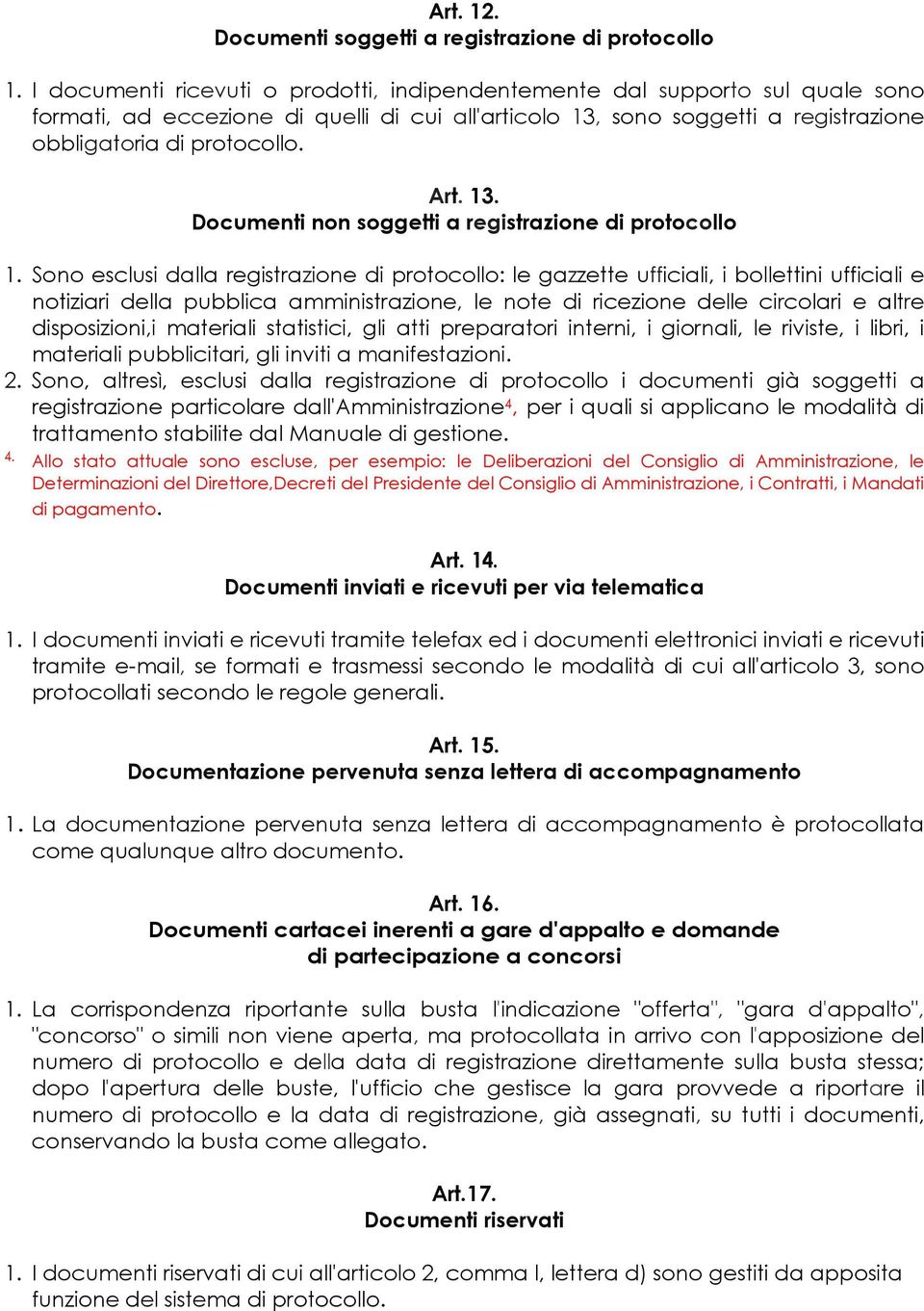 13. Documenti non soggetti a registrazione di protocollo 1.