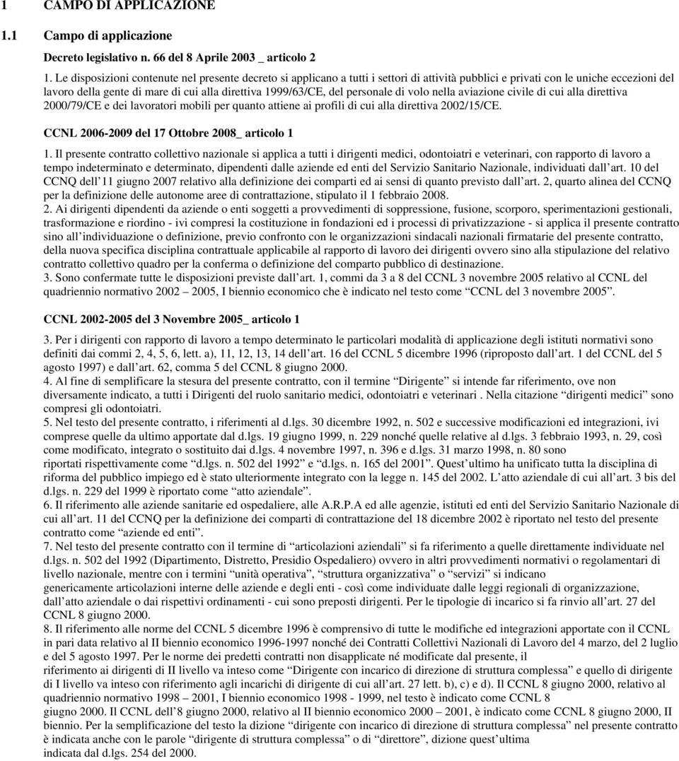 del personale di volo nella aviazione civile di cui alla direttiva 2000/79/CE e dei lavoratori mobili per quanto attiene ai profili di cui alla direttiva 2002/15/CE.