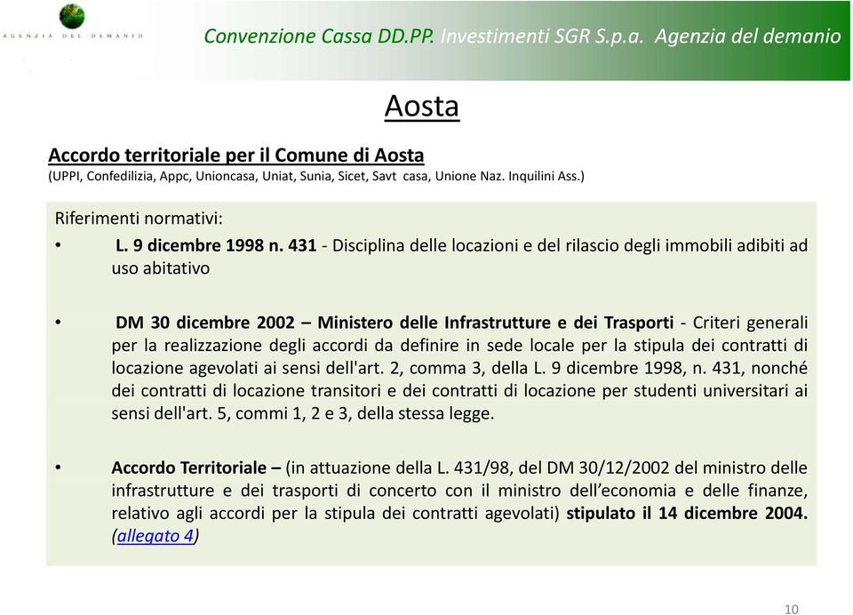 431 Disciplinai dll delle locazioni ie dlil del rilascioi degliimmobili adibiti ad uso abitativo DM 30 dicembre 2002 Ministero delle Infrastrutture e dei Trasporti riteri generali per la