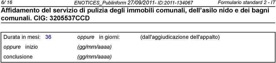 in mesi: 36 oppure in giorni: (dall'aggiudicazione