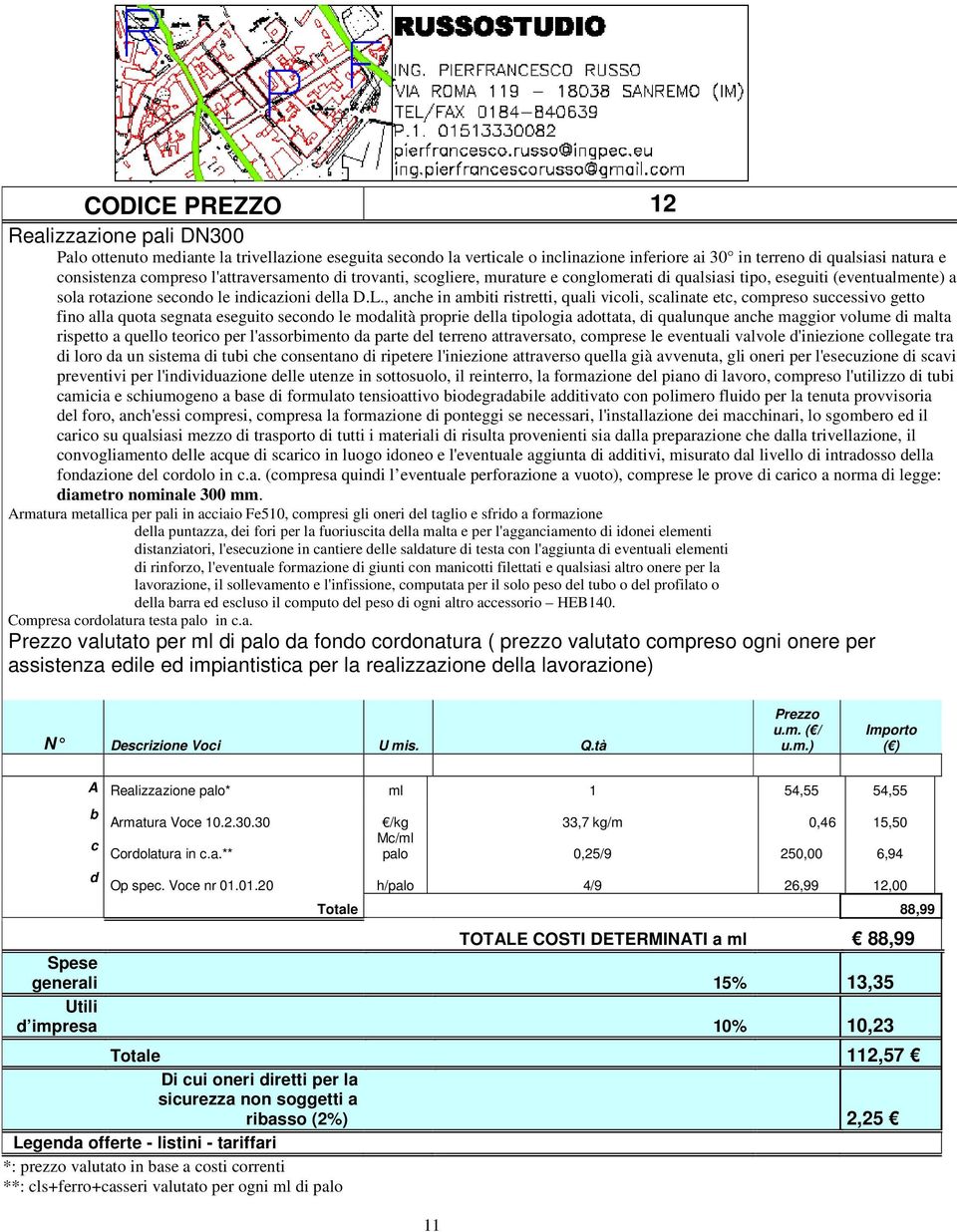 , nche in mbiti ristretti, quli vicoli, sclinte etc, compreso successivo getto fino ll quot segnt eseguito secondo le modlità proprie dell tipologi dottt, di qulunque nche mggior volume di mlt