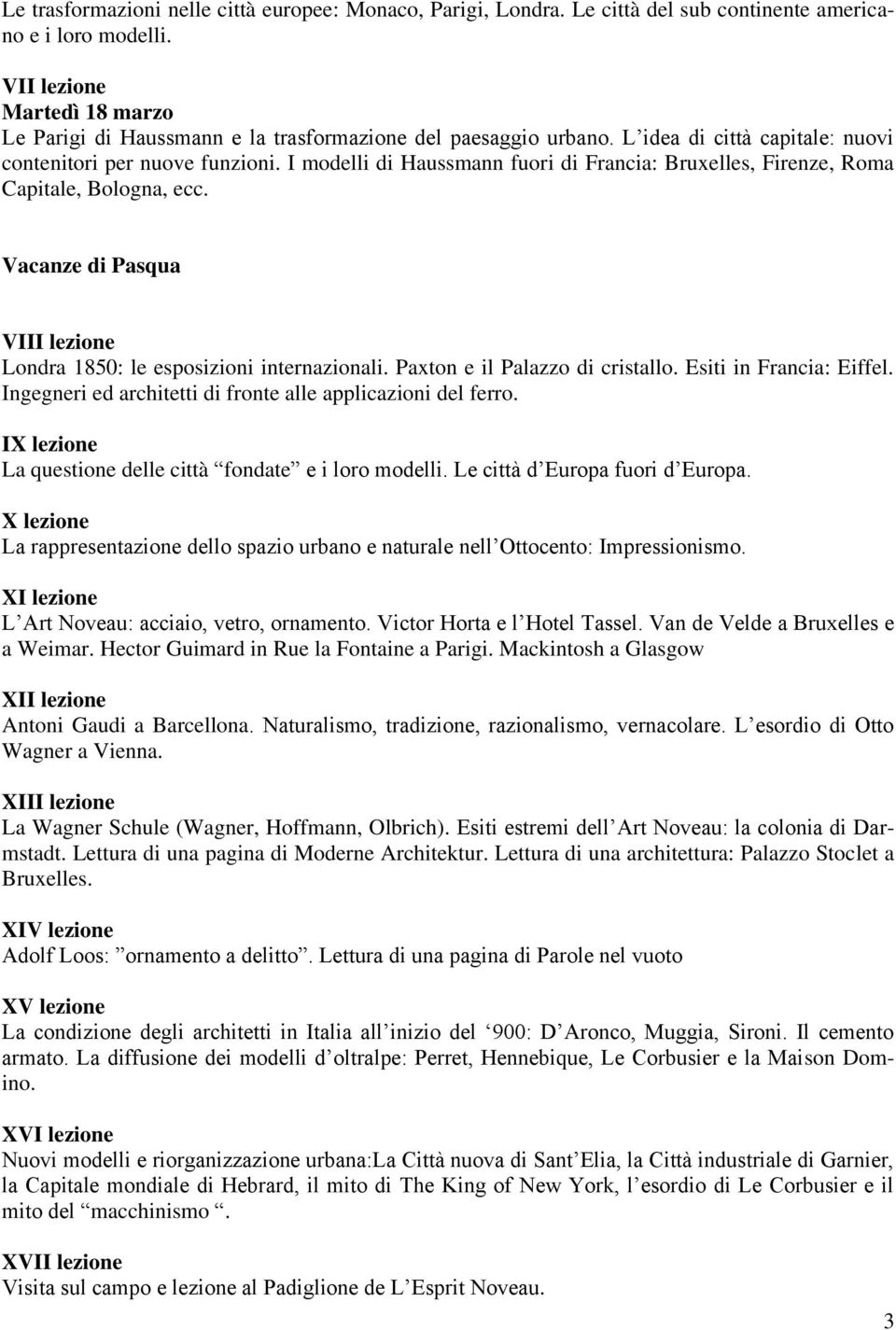 I modelli di Haussmann fuori di Francia: Bruxelles, Firenze, Roma Capitale, Bologna, ecc. Vacanze di Pasqua VIII lezione Londra 1850: le esposizioni internazionali. Paxton e il Palazzo di cristallo.