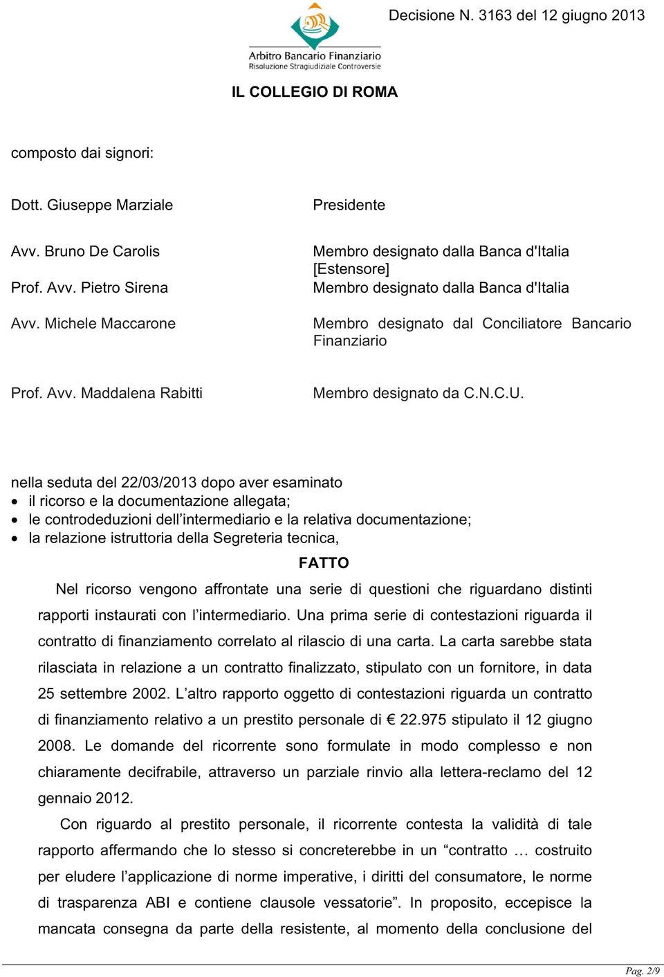 Maddalena Rabitti Membro designato da C.N.C.U.