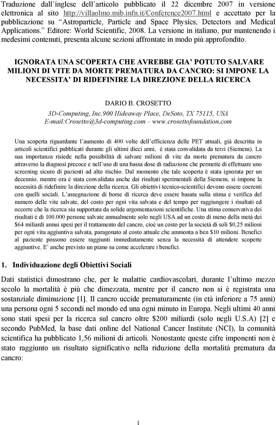 La versione in italiano, pur mantenendo i medesimi contenuti, presenta alcune sezioni affrontate in modo più approfondito.