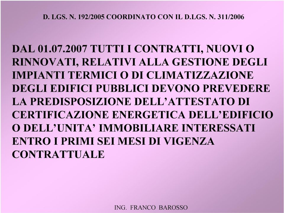 CLIMATIZZAZIONE DEGLI EDIFICI PUBBLICI DEVONO PREVEDERE LA PREDISPOSIZIONE DELL ATTESTATO DI