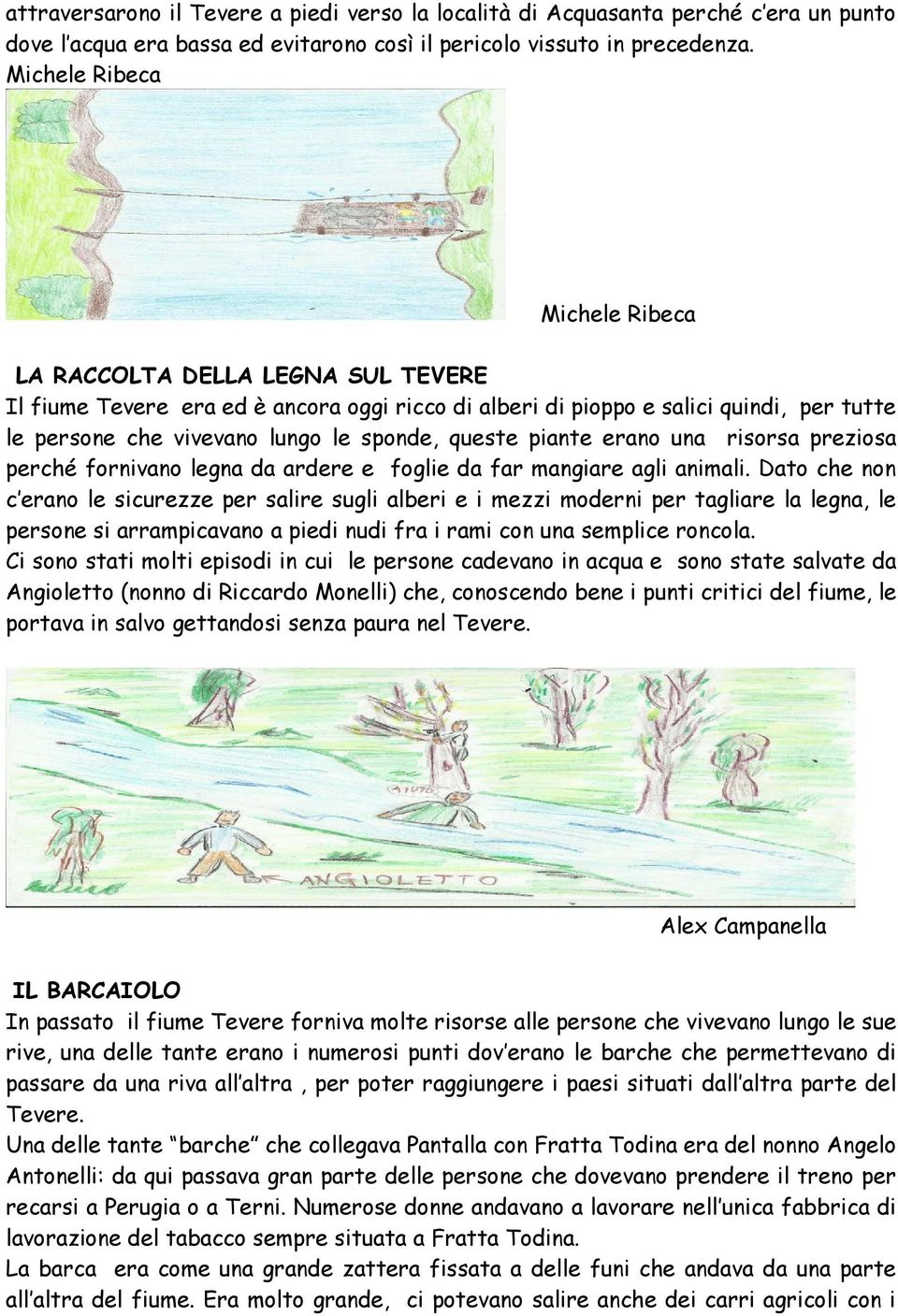 queste piante erano una risorsa preziosa perché fornivano legna da ardere e foglie da far mangiare agli animali.