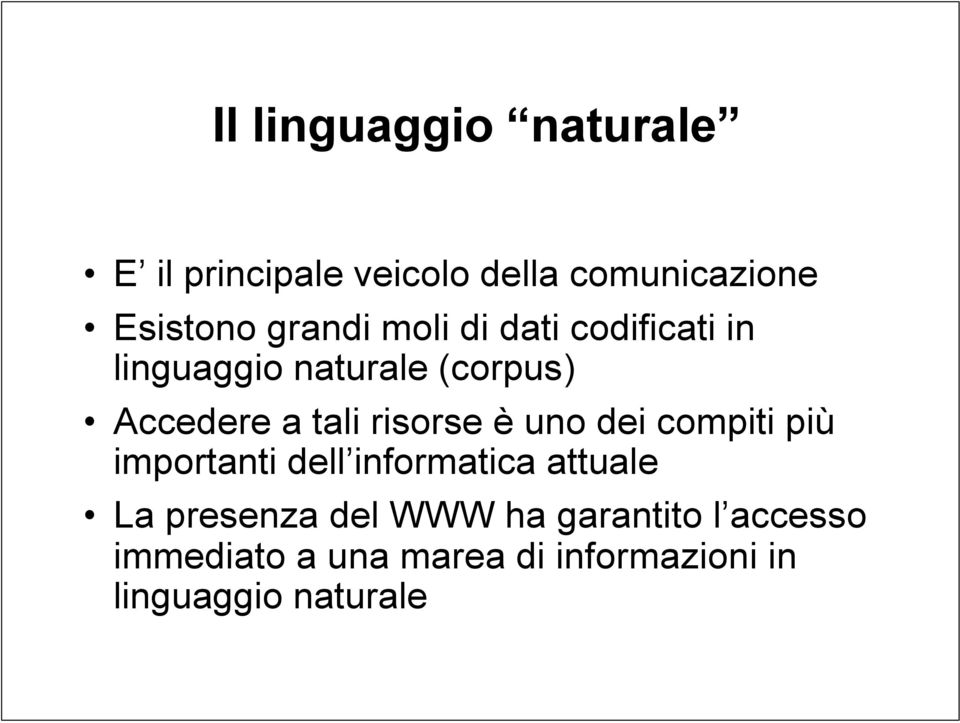 risorse è uno dei compiti più importanti dell informatica attuale La presenza