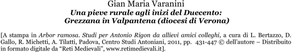 Studi per Antonio Rigon da allievi amici colleghi, a cura di L. Bertazzo, D. Gallo, R.