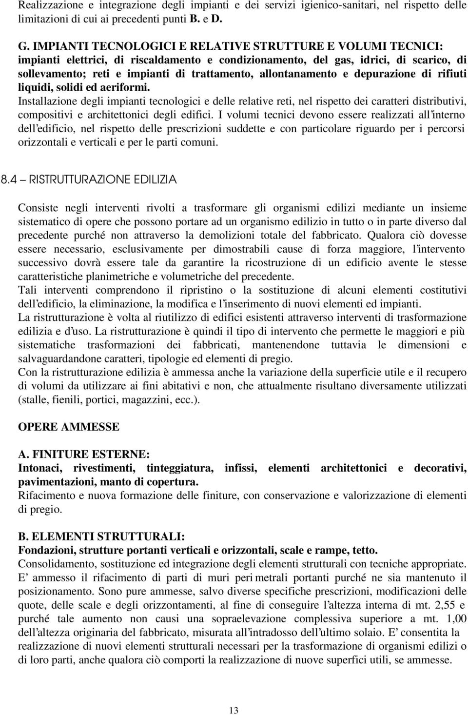 allontanamento e depurazione di rifiuti liquidi, solidi ed aeriformi.