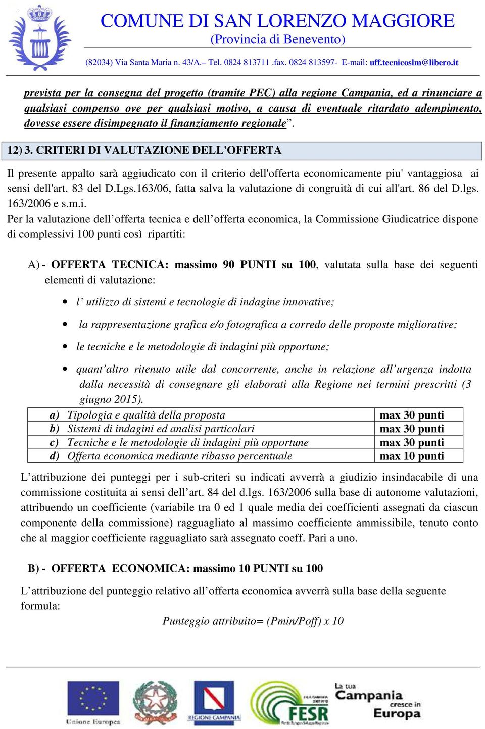 83 del D.Lgs.163/06, fatta salva la valutazio