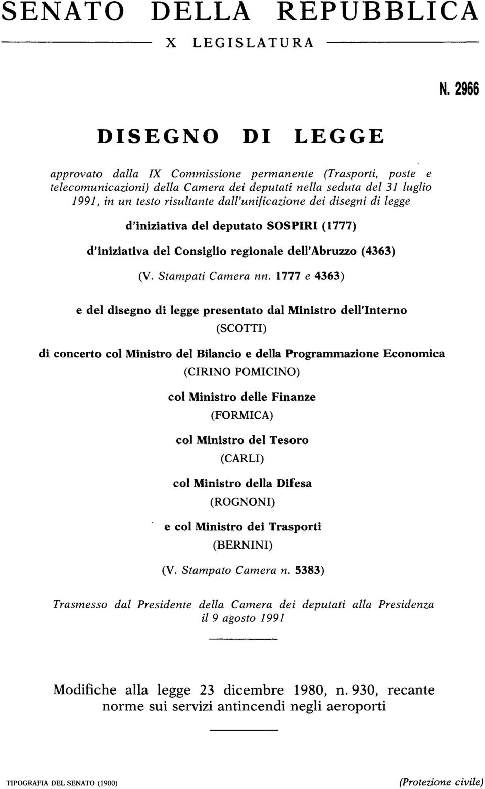 dei disegni di legge d'iniziativa del deputato SOSPIRI (1777) d'iniziativa del Consiglio regionale dell' Abruzzo (4363) (V. Stampati Camera nn.
