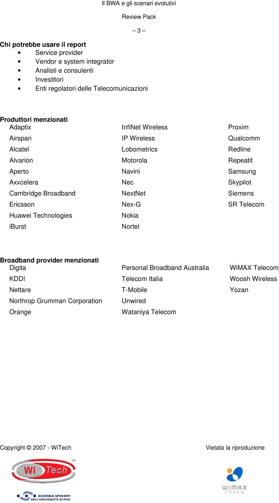 Samsung Axxcelera Nec Skypilot Cambridge Broadband NextNet Siemens Ericsson Nex-G SR Telecom Huawei Technologies iburst Nokia Nortel Broadband provider