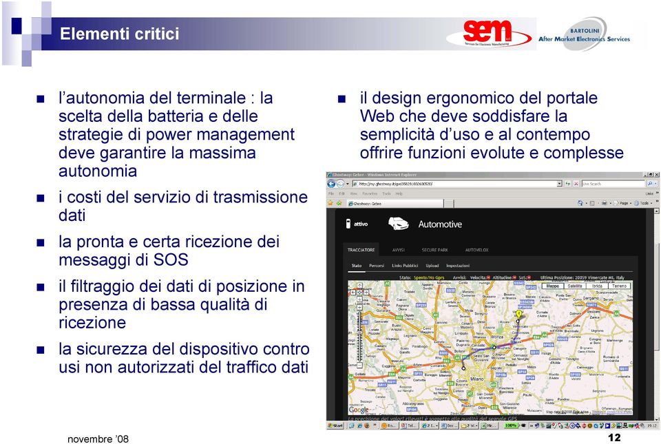 dati di posizione in presenza di bassa qualità di ricezione la sicurezza del dispositivo contro usi non autorizzati del traffico