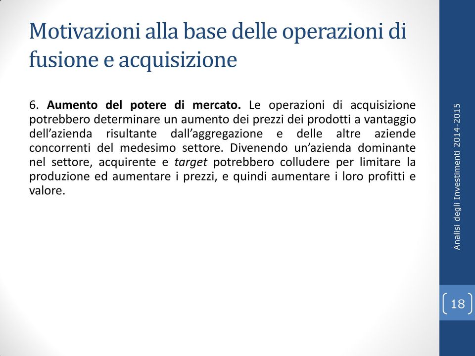 risultante dall aggregazione e delle altre aziende concorrenti del medesimo settore.