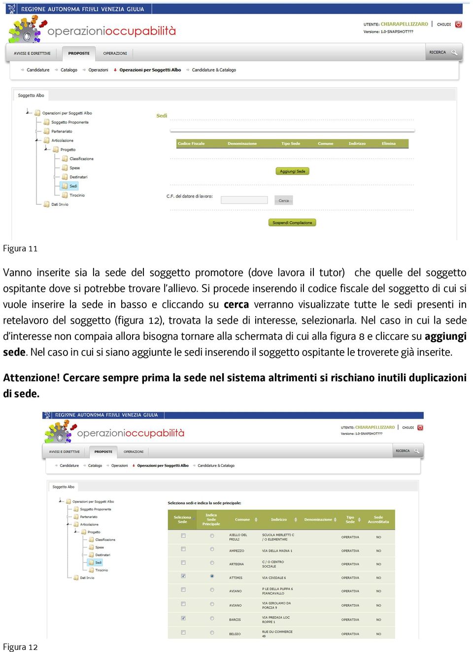 (figura 12), trovata la sede di interesse, selezionarla.