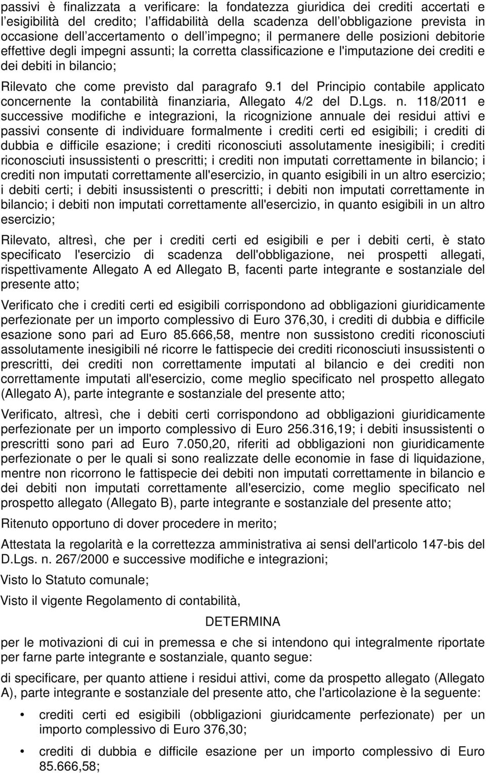 paragrafo 9.1 del Principio contabile applicato concernente la contabilità finanziaria, Allegato 4/2 del D.Lgs. n.