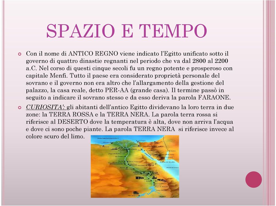 Il termine passò in seguito a indicare il sovrano stesso e da esso deriva la parola FARAONE.