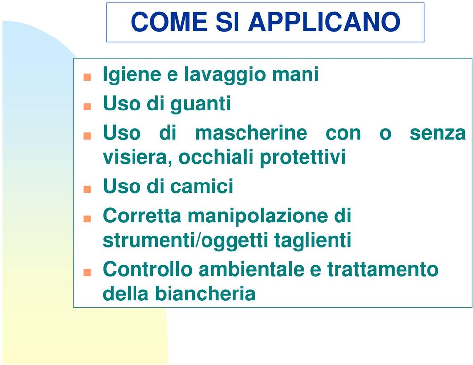 di camici Corretta manipolazione di strumenti/oggetti