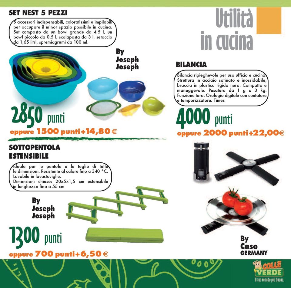 2850 punti oppure 1500 punti+14,80 By BILANCIA Utilità in cucina Bilancia ripieghevole per uso ufficio e cucina. Struttura in acciaio satinato e inossidabile, braccia in plastica rigida nera.