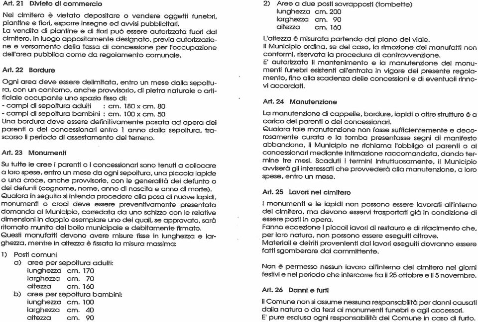 regolamento comunale. Ad. 22 Bordure Ogn area deve essere delmtato, entro un mese dalla sepoltu ra, con un contorno, anche prowscrlo.