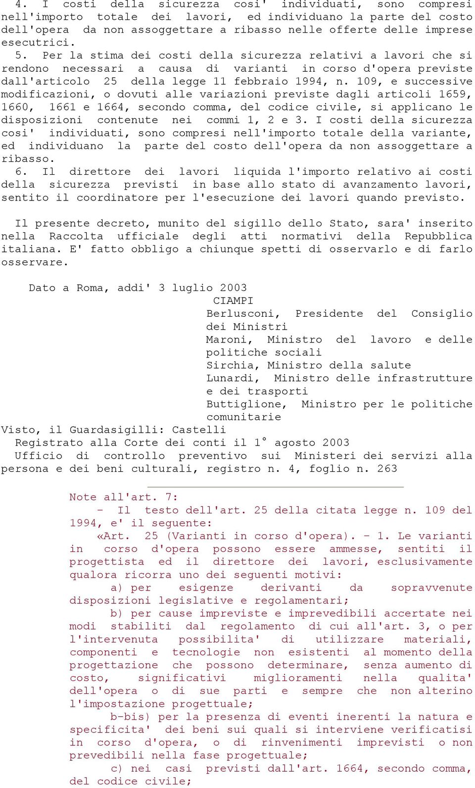 109, e successive modificazioni, o dovuti alle variazioni previste dagli articoli 1659, 1660, 1661 e 1664, secondo comma, del codice civile, si applicano le disposizioni contenute nei commi 1, 2 e 3.