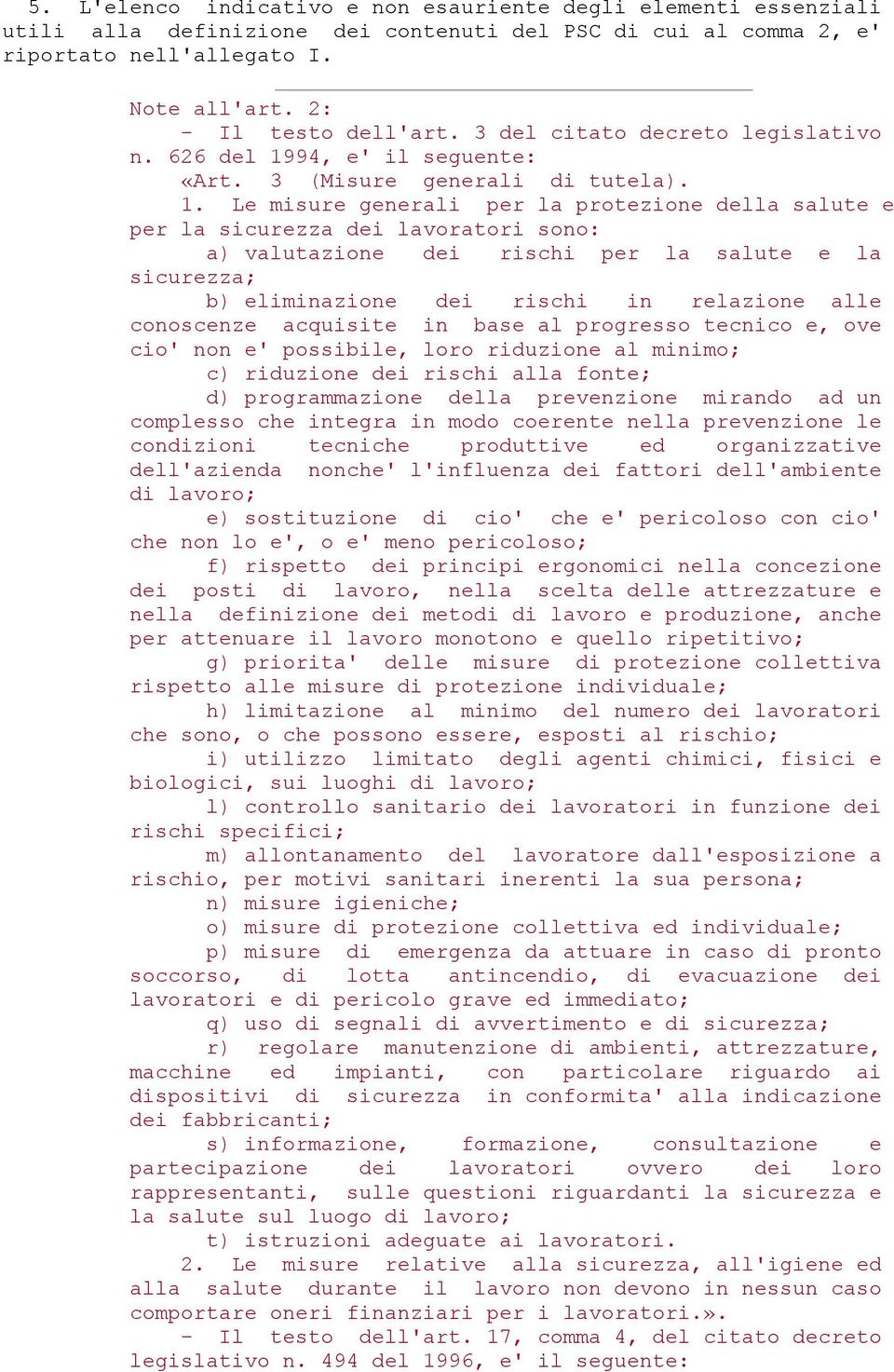 94, e' il seguente: «Art. 3 (Misure generali di tutela). 1.