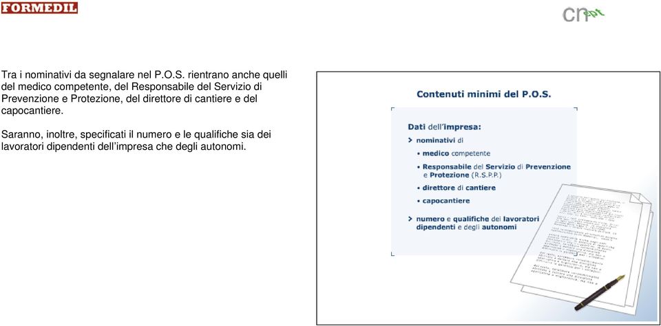 di Prevenzione e Protezione, del direttore di cantiere e del capocantiere.