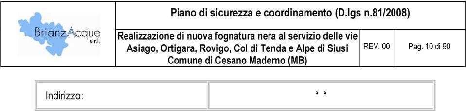 servizio delle vie Asiago, Ortigara, Rovigo, Col di Tenda