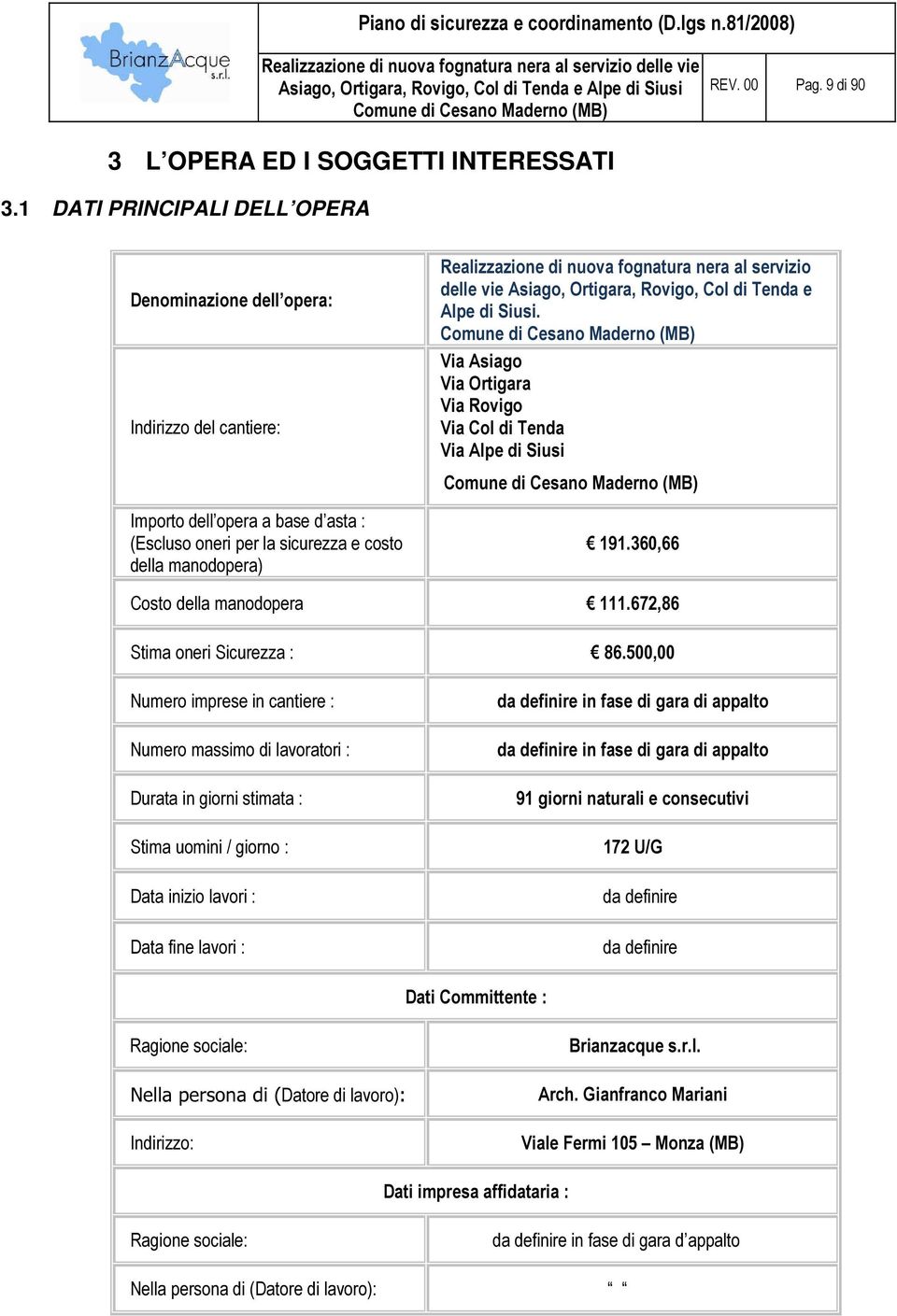 9 di 90 3 L OPERA ED I SOGGETTI INTERESSATI 3.