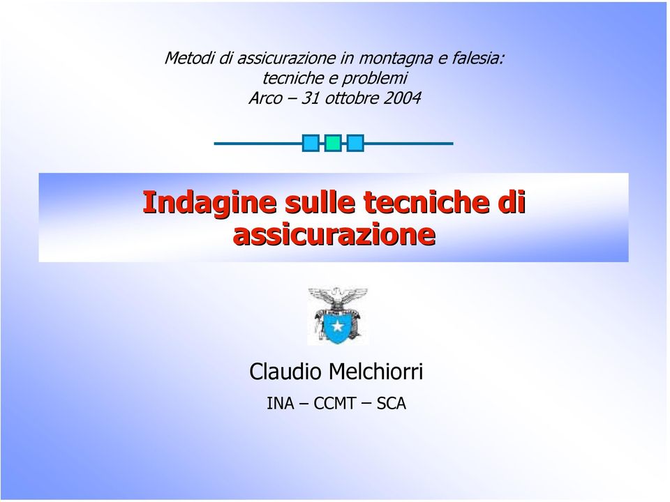 ottobre 2004 Indagine sulle tecniche di