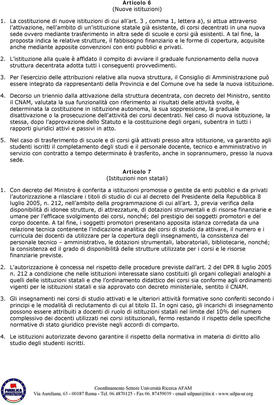 scuole e corsi già esistenti.