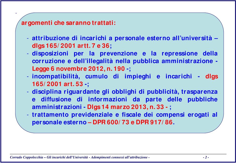 190 -; - incompatibilità, cumulo di impieghi e incarichi - dlgs 165/2001 art.