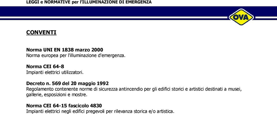 antincendio per gli edifici storici e artistici destinati a musei,