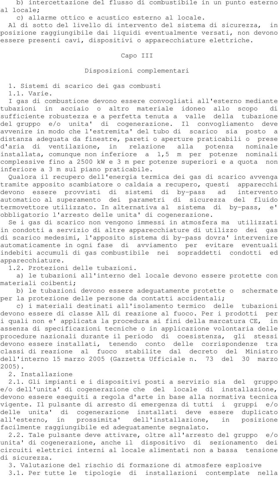 Capo III Disposizioni complementari 1. Sistemi di scarico dei gas combusti 1.1. Varie.