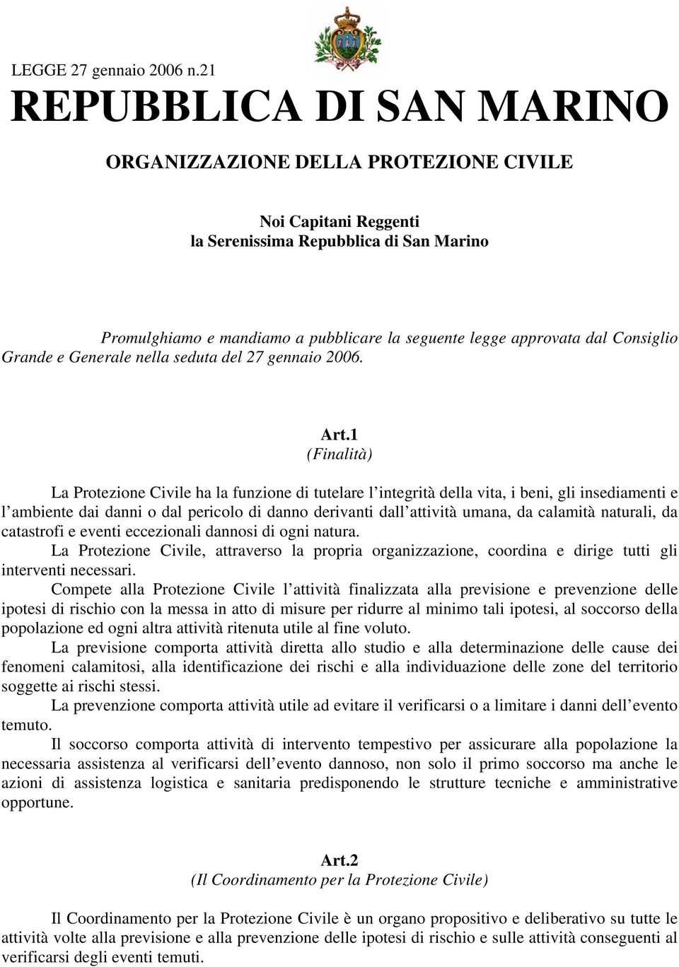 Consiglio Grande e Generale nella seduta del 27 gennaio 2006. Art.