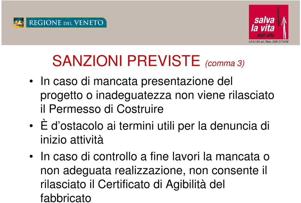 utili per la denuncia di inizio attività In caso di controllo a fine lavori la mancata