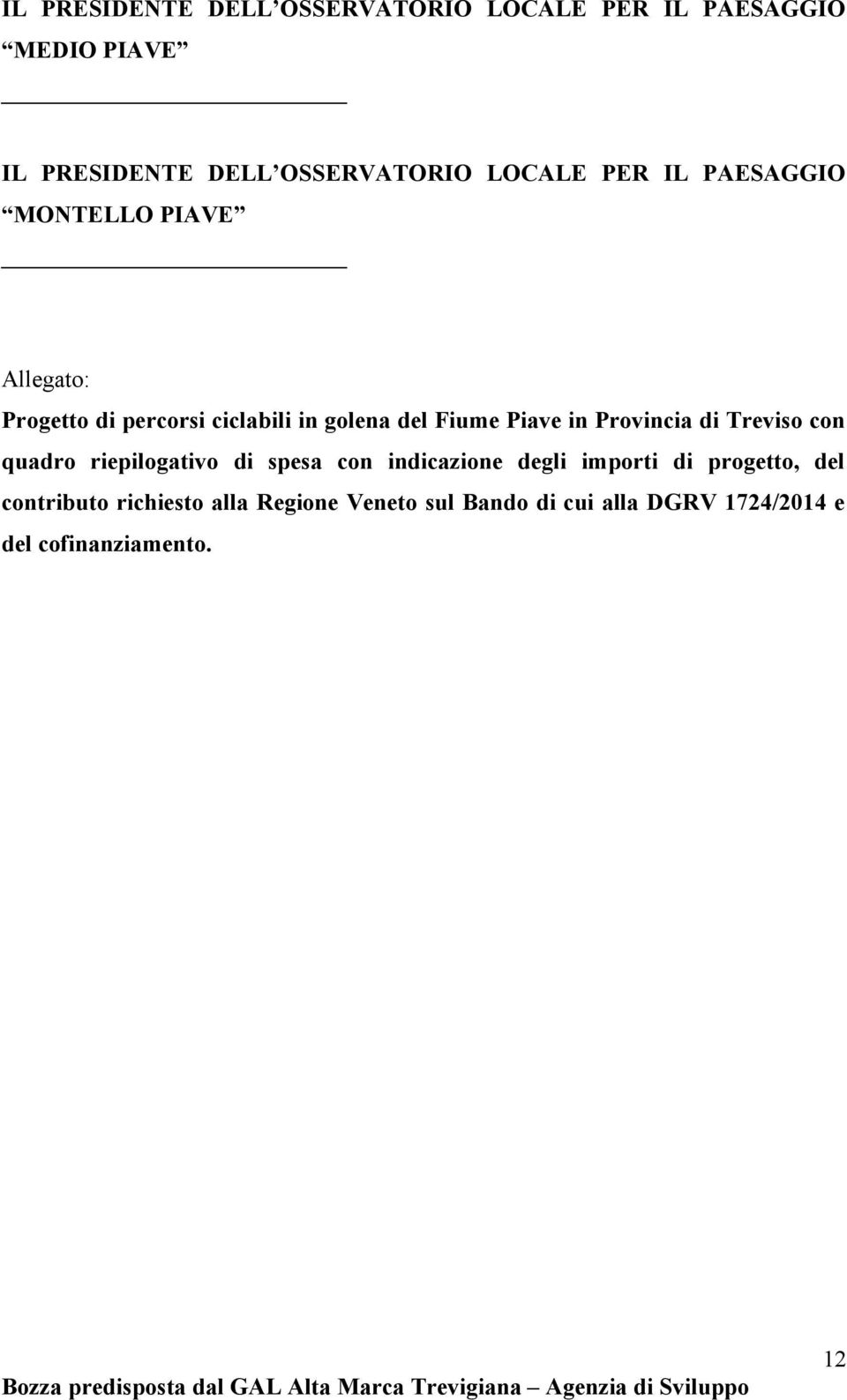 Piave in Provincia di Treviso con quadro riepilogativo di spesa con indicazione degli importi di