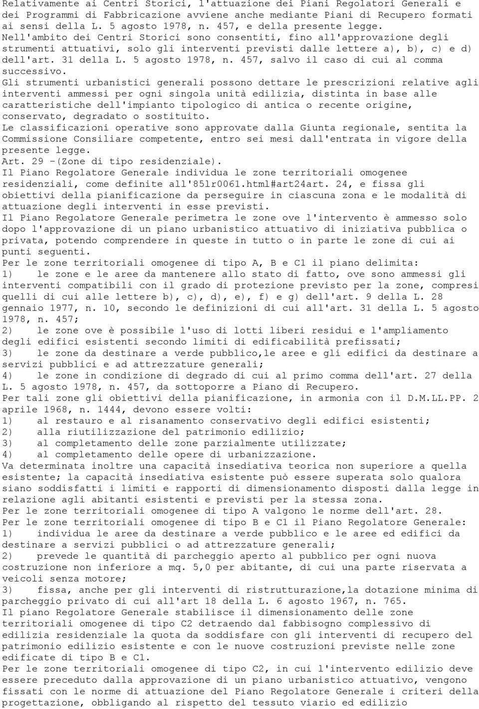 31 della L. 5 agosto 1978, n. 457, salvo il caso di cui al comma successivo.